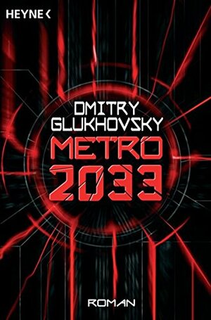 Metro 2033 by Dmitry Glukhovsky