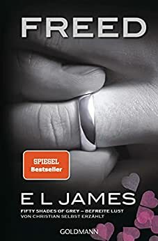 Freed - Fifty Shades of Grey. Befreite Lust von Christian selbst erzählt by E.L. James