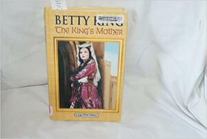 The King's Mother by Betty King