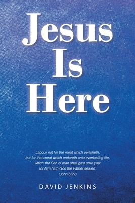 Jesus Is Here by David Jenkins