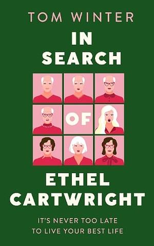 In Search of Ethel Cartwright by Tom Winter