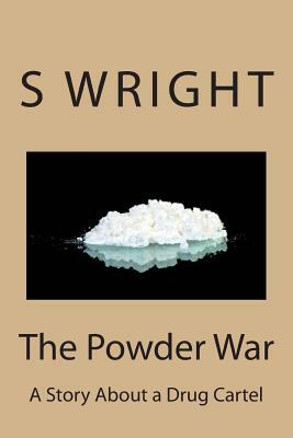 The Powder War by S. E. Wright