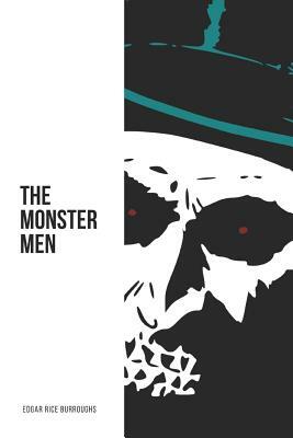 The Monster Men by Edgar Rice Burroughs