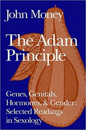 The Adam Principle by John Money