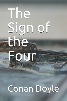 The Sign of the Four by Arthur Conan Doyle