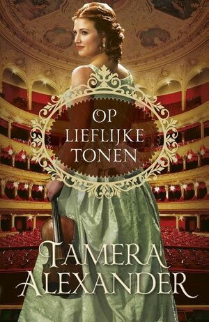 Op lieflijke tonen by Tamera Alexander