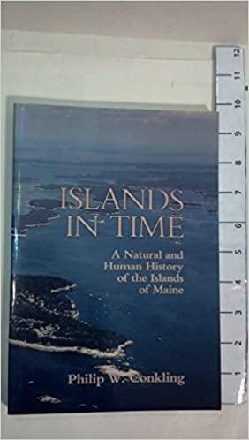 Islands in Time: A Natural and Human History of the Islands of Maine by Philip Conkling