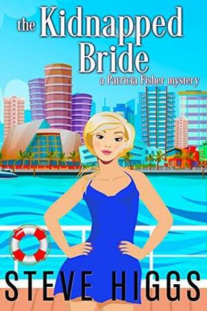 The Kidnapped Bride by Steve Higgs