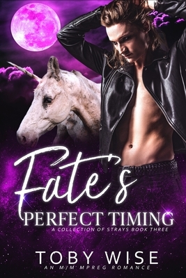 Fate's Perfect Timing by Toby Wise