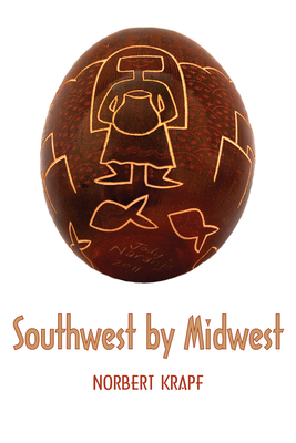 Southwest by Midwest by Norbert Krapf
