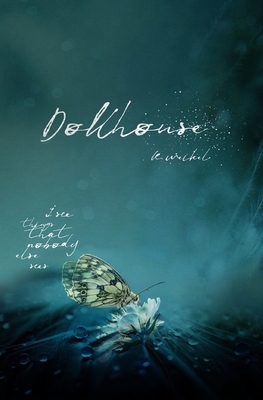 Dollhouse by K. Weikel