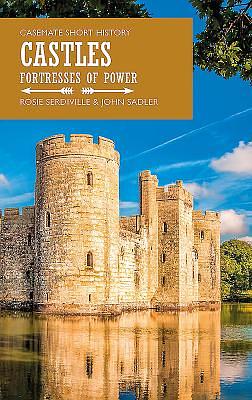 Castles: Fortresses of Power by John Sadler, Rosie Serdiville