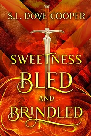 Sweetness Bled and Brindled by S.L. Dove Cooper