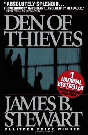 Den of Thieves: Untold Story of Men Who Plundered Wall St & Chase Brought Down by James B. Stewart
