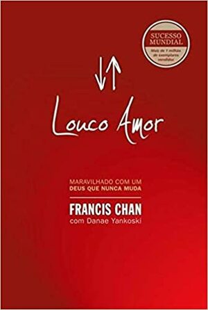 Louco Amor - Capa Dura by Francis Chan