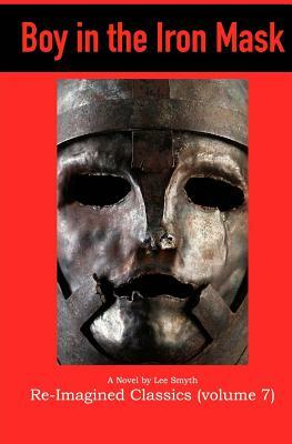 Boy in the Iron Mask by Lee Smyth