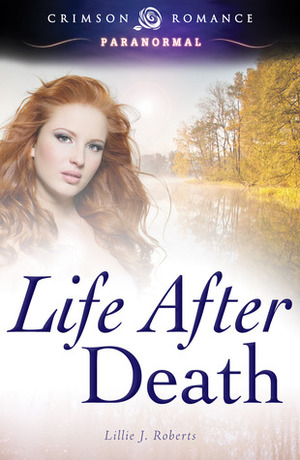 Life After Death by Lillie J. Roberts