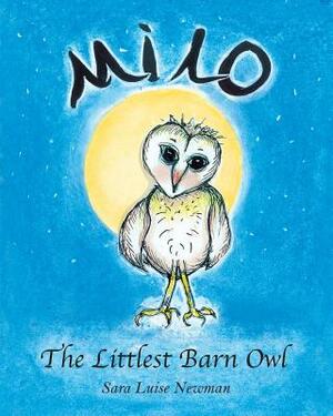 Milo the Littlest Barn Owl by Sara Luise Newman
