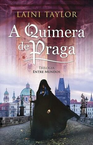 A Quimera de Praga by Laini Taylor, T.S. Vieira