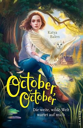 October, October: Die weite, wilde Welt wartet auf mich by Katya Balen