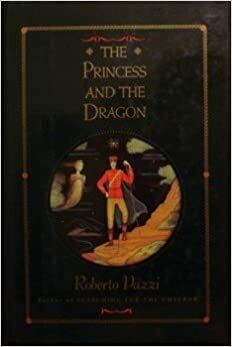 The Princess and the Dragon by Roberto Pazzi