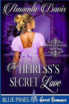 The Heiress's Secret Love by Amanda Davis, Blue Pines