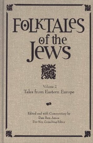 Folktales of the Jews, Volume 2: Tales from Eastern Europe by Lenn Schramm, Dan Ben-Amos, Dov Nôy