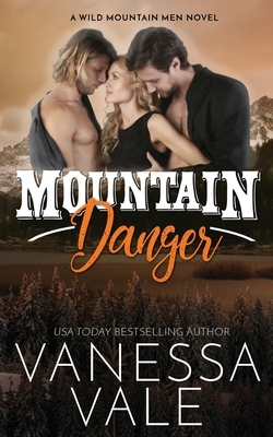 Mountain Danger by Vanessa Vale