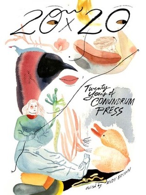 20x20: Twenty Years of Conundrum Press by Lance Blomgren, David Collier, Emily Holton, Philippe Girard, Jillian Tamaki, Meags Fitzgerald, Corey Frost, Dakota McFadzean, Temple Bates, Billy Mavreas, Catherine Kidd, Howard Chackowicz, Shary Boyle, Marc Tessier, Sherwin Tjia, Joe Ollmann, Ian Sullivan Cant, Elisabeth Belliveau, Andy Brown, Dana Bath, Maya Merrick, J.R. Carpenter