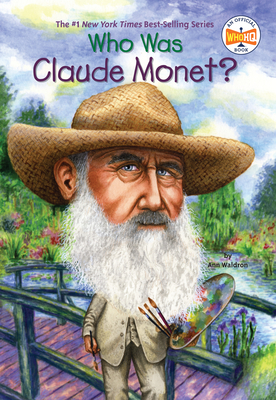 Who Was Claude Monet? by Ann Waldron, Who HQ