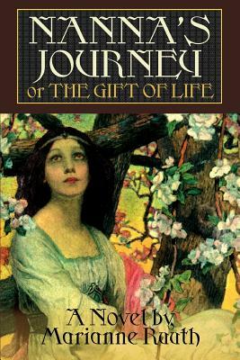 Nanna's Journey: or THE GIFT OF LIFE by Marianne Ruuth
