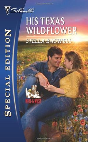 His Texas Wildflower by Stella Bagwell