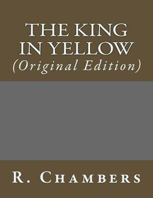 The King in Yellow: (Original Edition) by Robert W. Chambers
