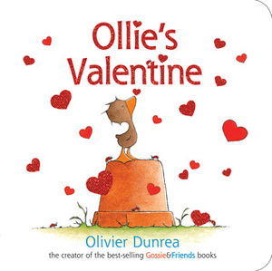 Ollie's Valentine by Olivier Dunrea