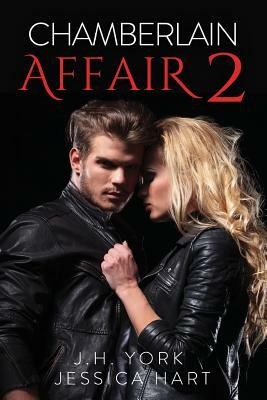Chamberlain Affair 2: A Turn Of Events by Riley Rose, J. H. York, Jessica Hart
