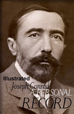 A Personal Record ILLUSTRATED by Joseph Conrad