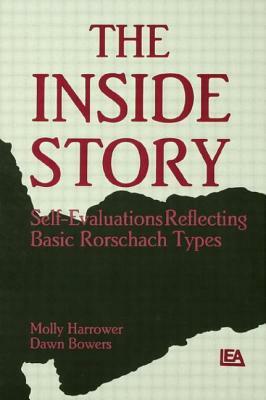 The Inside Story: Self-evaluations Reflecting Basic Rorschach Types by Dawn Bowers, Molly Harrower