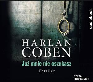 Już mnie nie oszukasz by Harlan Coben