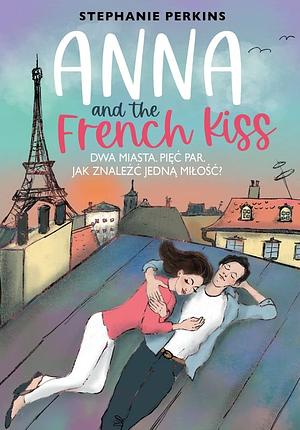 Anna and the French Kiss by Stephanie Perkins