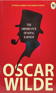 The Importance of Being Earnest by Oscar Wilde