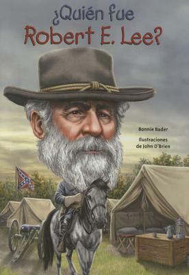 Quien Fue Robert E. Lee? by Bonnie Bader