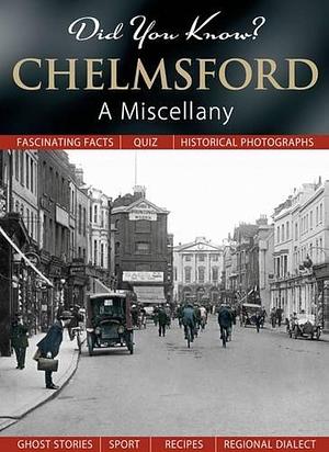 Chelmsford: A Miscellany by Russell Thompson