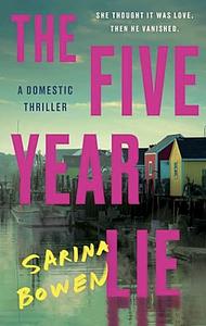 The Five Year Lie by Sarina Bowen