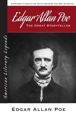 Edgar Allan Poe: The Great Storyteller - 8 Revised Classics for Youth and ESL Students - American Literary Classics by Edgar Allan Poe