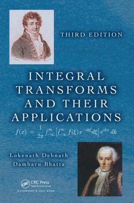 Integral Transforms and Their Applications by Dambaru Bhatta, Lokenath Debnath
