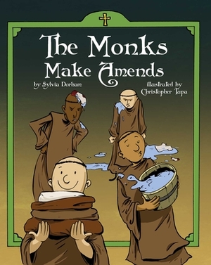 The Monks Make Amends by Sylvia Dorham