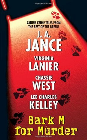 Bark M For Murder by Lee Charles Kelley, Chassie West, J.A. Jance, Virginia Lanier