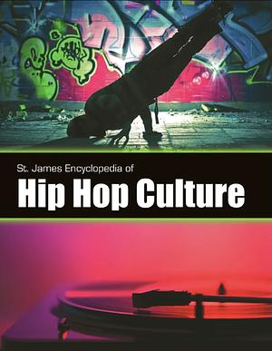 St. James Encyclopedia of Hip Hop Culture by Thomas Riggs