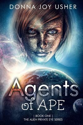 Agents of Ape (Book One in the Alien Private Eye Series) by Donna Joy Usher
