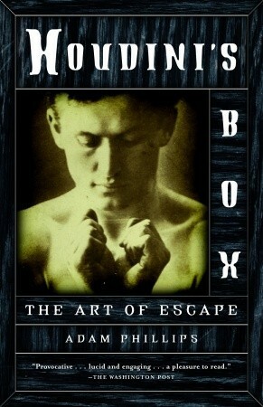 Houdini's Box: The Art of Escape by Adam Phillips
